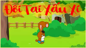 truyện : ĐÔI TAI XẤU XÍ